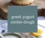 Greek Yogurt Cookie Dough: A Healthy & Guilt Recipe