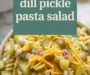 Dill Pickle Pasta Salad Recipe