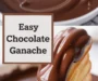 How To Make Chocolate Ganache (Easy Recipe)