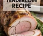 Juicy Roasted Pork Tenderloin Recipe