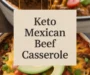 Keto Mexican Ground Beef Casserole Recipe