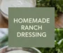 The Best Homemade Ranch Salad Dressing Recipe