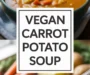 Vegan Carrot Potato Soup Recipe