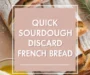 Quick Sourdough Discard French Bread Recipe