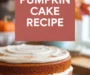 Best Pumpkin Cake Recipe