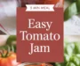 EASY TOMATO JAM  Recipe