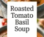 The Best Roasted Tomato Basil Soup Recipe