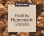 The ULTIMATE Healthy Homemade Granola Recipe