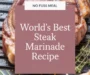 World’s Best Steak Marinade Recipe
