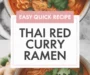 Thai Red Curry Ramen With Coconut Milk And Cilantro Recipe