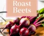 How To Roast Beets In The Oven Recipe